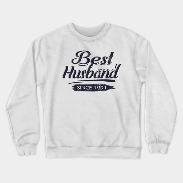 'Best Husband Since 1991' Sweet Wedding Anniversary Gift Crewneck Sweatshirt by ourwackyhome